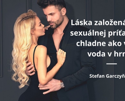 Láska založená len na sexuálnej príťažlivosti chladne ako vriaca voda v hrnci