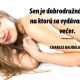 Sen je dobrodružná výprava, na ktorú sa vydávame každý večer