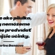 Flirt je ako pilulka, nikdy nemôžeme presne predvídať vedľajšie účinky