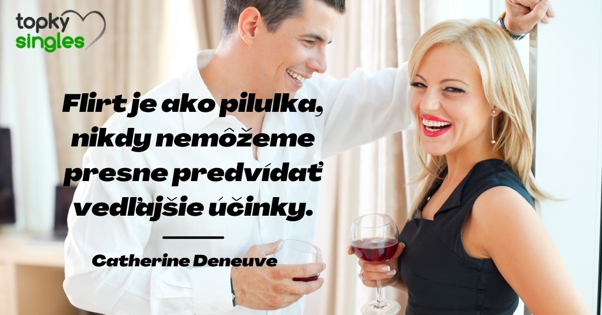 Flirt je ako pilulka, nikdy nemôžeme presne predvídať vedľajšie účinky