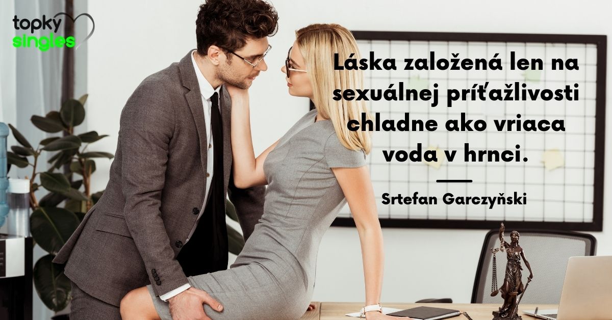 Láska založená len na sexuálnej príťažlivosti chladne ako vosa v hrnci