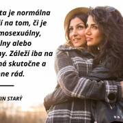 homosexualna-par Homosexualita je normálna vec! Nezáleží na tom, či je človek homosexuálny, bisexuálny alebo heterosexuálny. Záleží iba na tom, koho má skutočne a úprimne rád.