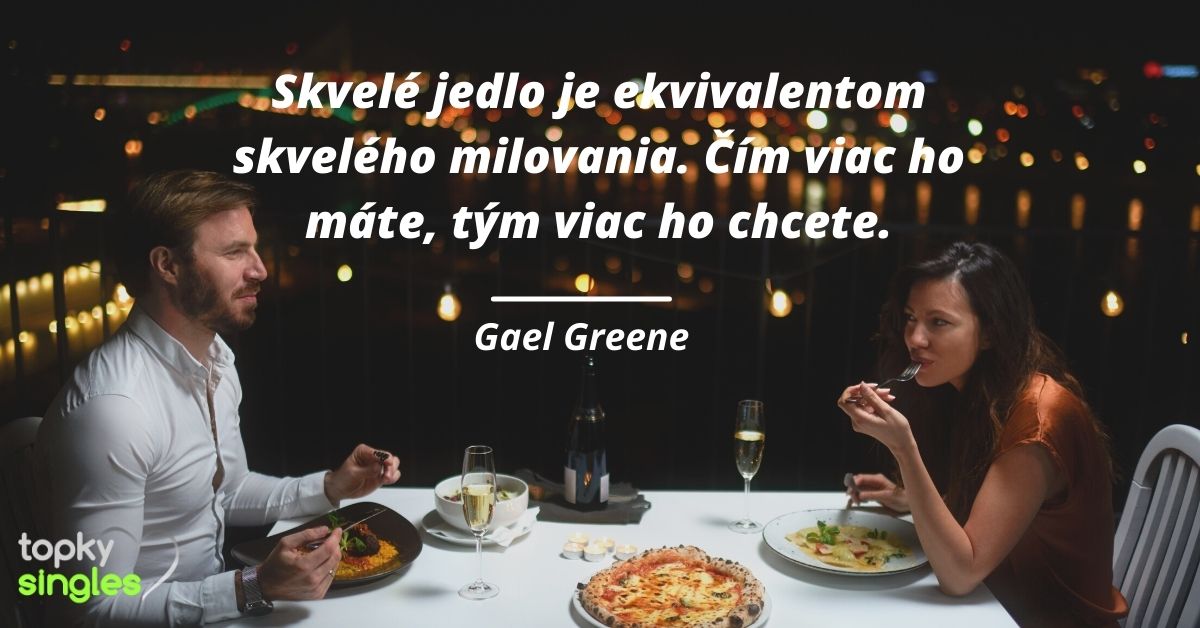 Skvelé jedlo je ekvivalentom skvelého milovania. Čím viac ho máte, tým viac ho chcete