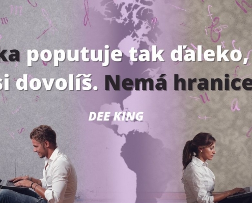 Láska poputuje tak ďaleko, ako si dovolíš. Nemá hranice.