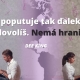 Láska poputuje tak ďaleko, ako si dovolíš. Nemá hranice.