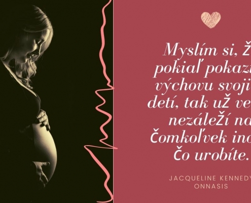 Myslím si, že pokiaľ pokazíte výchovu svojich detí, tak už veľmi nazáleží na čomkoľvek inom, čo urobíte