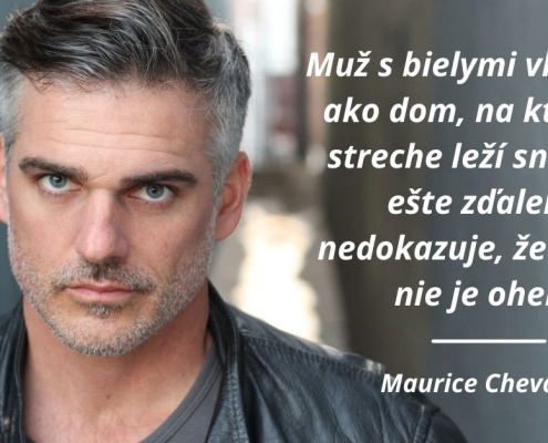 Muž s bielymi vlasmi je ako dom, na ktorého streche leží sneh. To ešte zďaleka nedokazuje, že v krbe nie je oheň