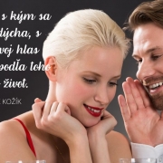 muz-sepka Daj si pozor, s kým sa ti voľnejšie dýcha, s kým znie tvoj hlas najjasnejšie, a podľa toho si zariaď život