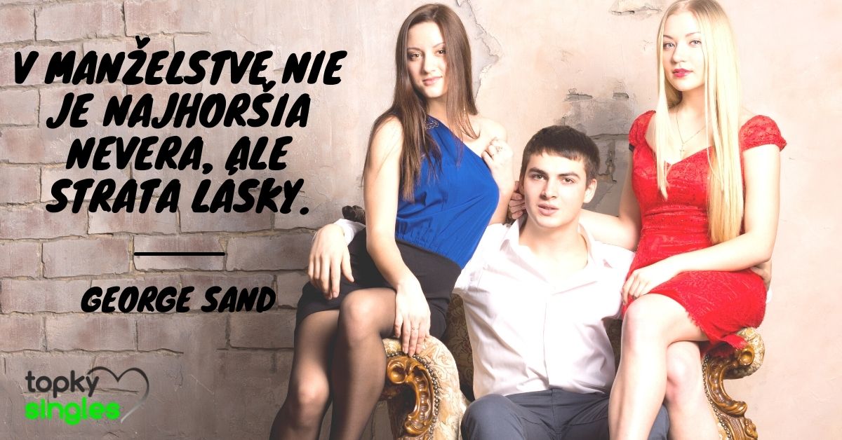 V manželstve nie je najhoršia nevera, ale strata lásky