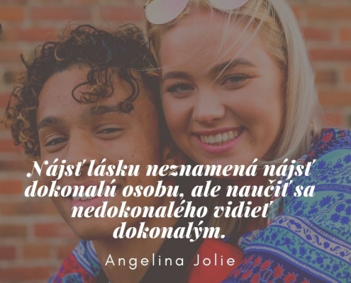 Nájsť lásku neznamená nájsť dokonalú osobu, ale naučiť sa nedokonalého vidieť dokonalým