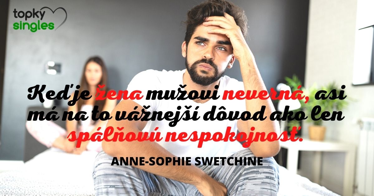 Keď je žena mužovi neverná, asi má na to vážnejší dôvod ako len spálňovú nespokojnosť