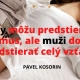 Ženy môžu predstierať orgazmus, ale muži dokážu predstierať celý vzťah