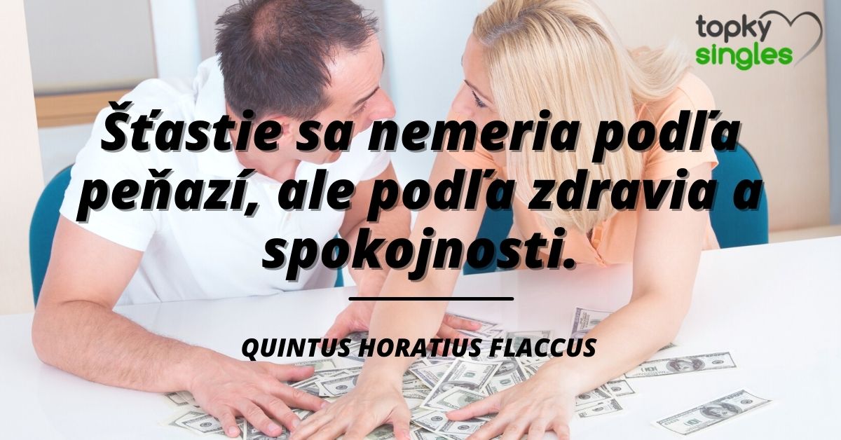 Šťastie sa nmeria podľa peňazí, ale podľa zdravia a spokojnosti