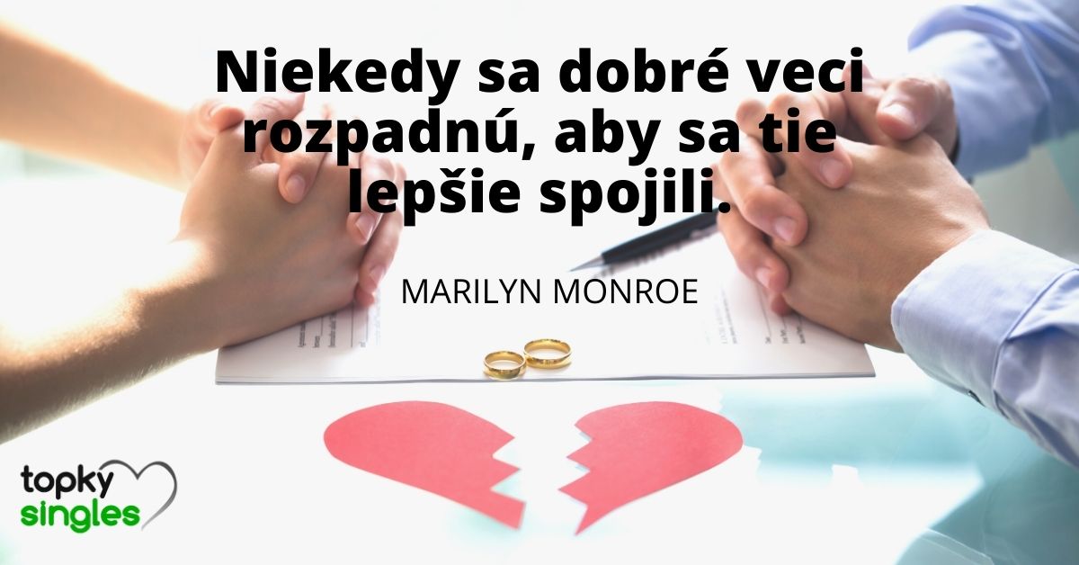 Niekedy sa dobré veci rozpadnú, aby sa tie lepšie spojili