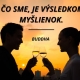 Všetko, čo sme, je výsledkom našich myšlienok