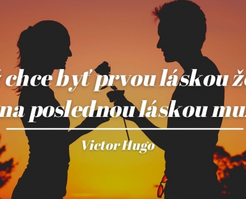 Muž chce byť prvou láskou ženy, žena poslednou láskou muža