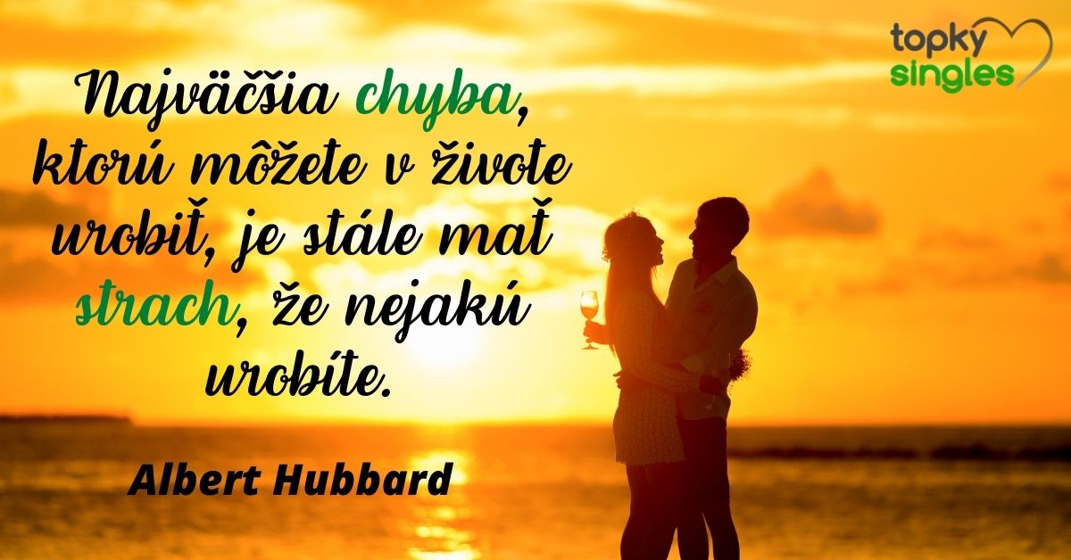 Najväčši chyba, ktorú môžeš v živote urobiť, je stále mať strach, že nejakú urobíš