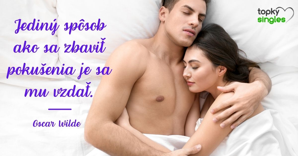Jediný spôsob ako sa zbaviť pokušenia je sa mu vzdať