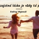 Prvá naozajstnáláska je vždy tá posledná