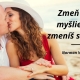 Zmeň svoje myšlienky a zmeníš svoj svet