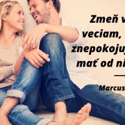 Zmeň vzťah k veciam, ktoré ťa znepokojujú a budeš mať od nich pokoj