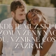 Tam, kde je muž skutočne mužom a žena naozaj ženou, vznikne čosi ako zázrak