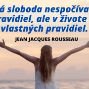 stastni-ludia Skutočná sloboda nespočíva v živote bez pravidiel, ale v živote podľa vlastných pravidiel
