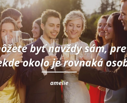 Nemôžete byť navždy sám, pretože niekde okolo je rovnaká osoba