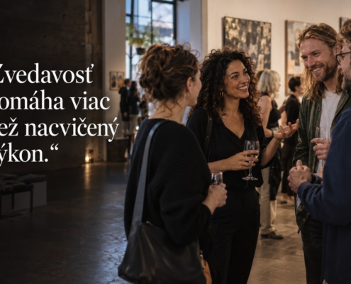 Zoznámenie cez spoločných známych na výstave. Citát: Zvedavosť pomáha viac než nacvičený výkon.