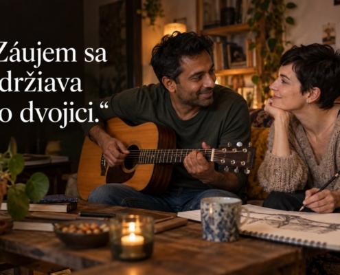 Dvojica si nachádza spoločný čas popri vlastných záujmoch. Citát: Záujem sa udržiava vo dvojici.