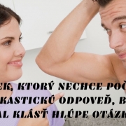 usmiata-dvojica Človek, ktorý nechce počuť sarkastickú odpoveď, by nemal klásť hlúpe otázky