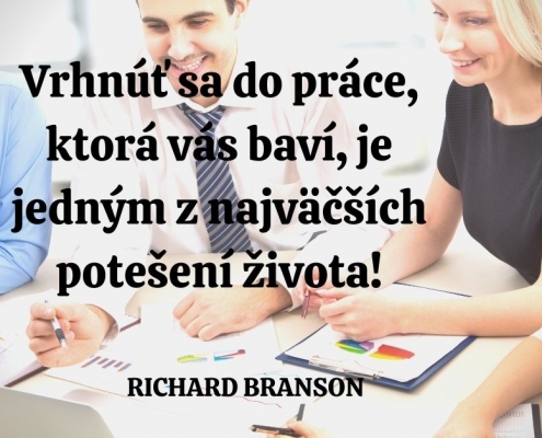 Vrhnúť sa do práce, ktorá vás baví, je jedným z najväčších potešení života!