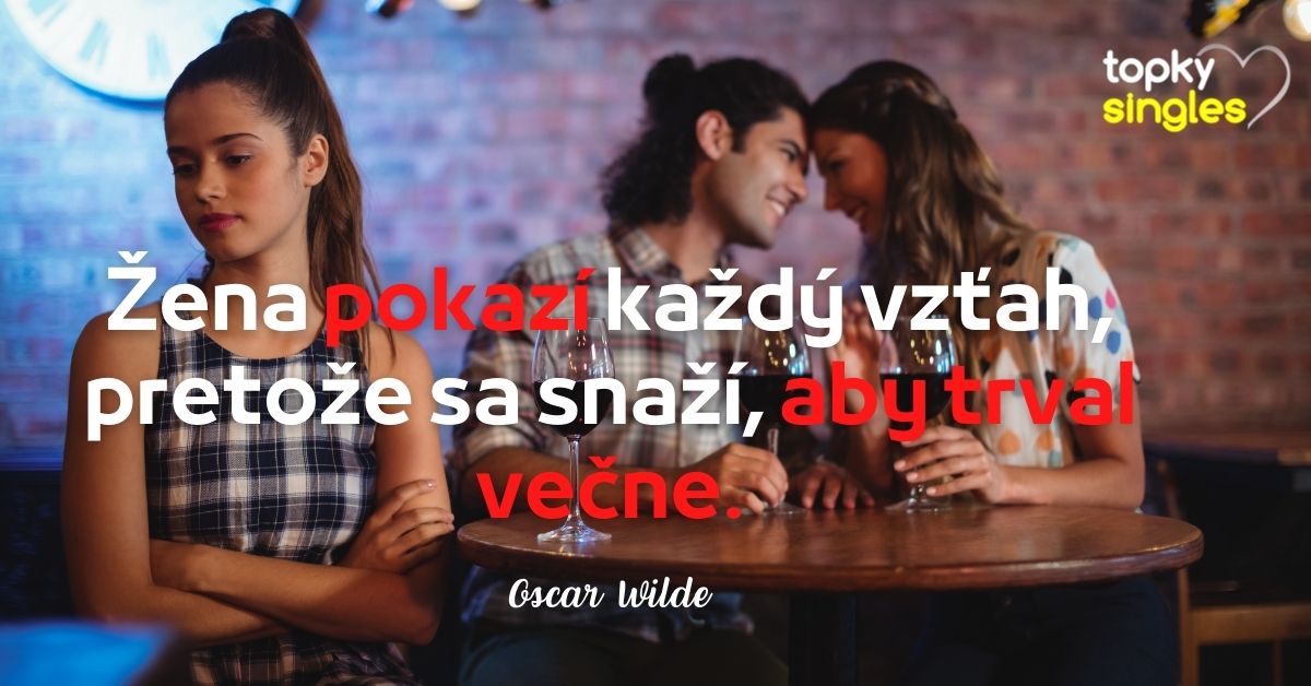 Žena pokazí každý vzťah, pretože sa snaží, aby trval večne