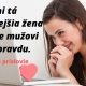 Ani tá najhlúpejšia žena nepovie mužovi celú pravdu