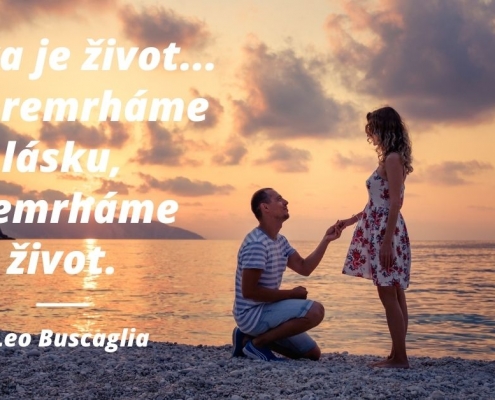 Láska je život... ak premrháme lásku, premrháme život